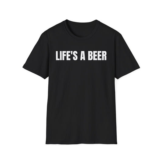 "LIFE'S A BEER" T-Shirt